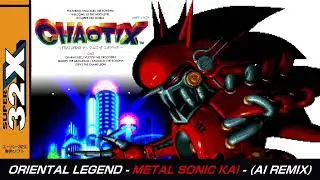 Knuckles' Chaotix: Oriental Legend  - Metal Sonic KAI - (AI REMIX)