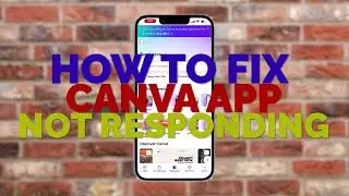 HOW TO FIX CANVA APP NOT RESPONDING