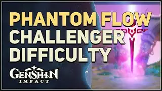 Phantom Flow Challenger Difficulty Genshin Impact