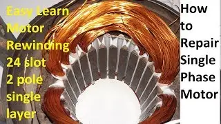 how to rewinding of 24 slot 2 pole single phase motor. motor rewinding tutorials.
