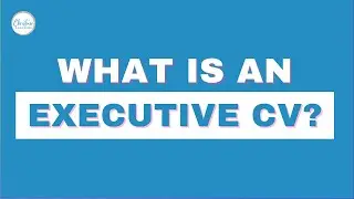 What Is An Executive CV?