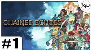 CHAINED ECHOES Gameplay Walkthrough Part 1 (PC 4K 60FPS) - No Commentary