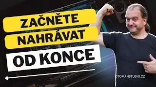 Začněte nahrávat od konce -@oTomanStudio.cz