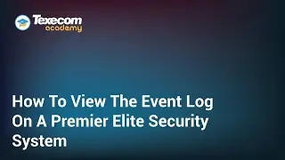 Как просмотреть журнал событий в системе безопасности Texecom Premier Elite