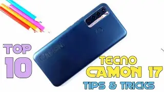 Top 10 Tips & Tricks Tecno Camon 17 You Need To Know