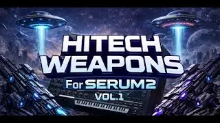 HITECH WEAPONS for SERUM2 by Gotalien - 100 HITECH PRESETS (No Talking)