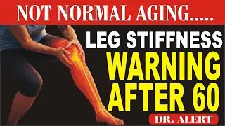 If Your Legs Feel Stiff Every Morning After 60, Don&rsquo;t Ignore This