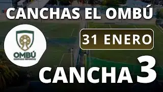 31/01/26 - CANCHA 3 - CANCHAS FÚTBOL EL OMBÚ