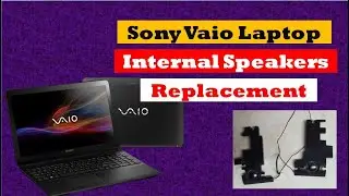 How to replace Sony Vaio internal speakers | How to repair your laptop Internal Speakers