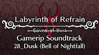 Labyrinth of Refrain: Coven of Dusk - 28_Dusk (Bell of Nightfall)