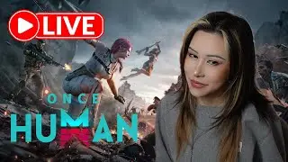 🔴LIVE | ✅ONCE HUMAN CONTENT CREATOR HERE