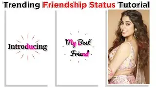 Best Friend Status Editing |Friend Video Editing |Friendship Day Whatsapp Status Editing Kinemaster