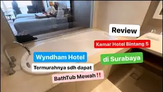 Review Kamar Hotel Bintang 5 : Wyndham Hotel Surabaya‼️