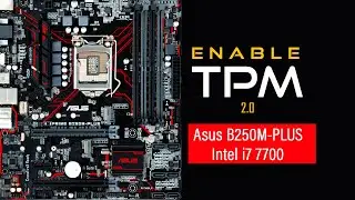 How to Enable TPM 2.0 in Bios | Enable TPM 2.0 [PTT] | Asus B250M-PLUS