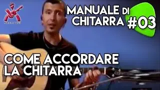 MANUALE DI CHITARRA -  lezione 3 - come accordare la chitarra Varini