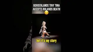 Borderlands Tiny Tina Saddest Moment😓