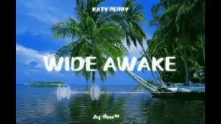 DJ SLOW REMIX!!...Katy Perry - WIDE AWAK (AqRmx™)