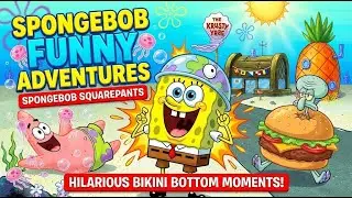 &ldquo;SpongeBob SquarePants Funny Adventures | Hilarious Bikini Bottom Moments!&rdquo;