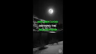 Why Men Avoid Defining the Relationship