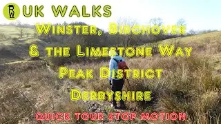 Winster Birchover Limestone Way Walk, Peak District Derbyshire Walks, Quick Tour Stop Motion Walking