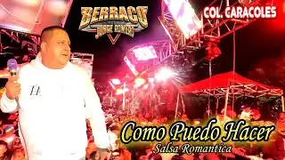 Que Bonita Salsa ❤️ Y COMO PUEDO HACER - SONIDO BERRACO - COLONIA CARACOLES 2025
