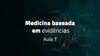 MBE AULA 01 - Introdução ao pensamento científico e estratégia PICO