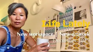 Life Lately | New workspace, new (larger) artwork... and a break from IG