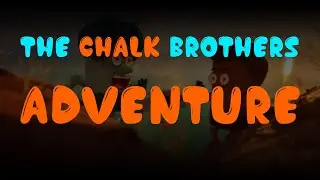 The Chalk Brothers Adventure