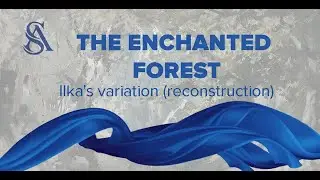 Ilka's variation from THE ENCHANTED FOREST (reconstruction)