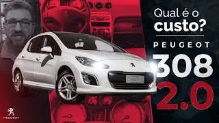 PEUGEOT 308 2.0? QUAL É O CUSTO DE MANUTENÇÃO?