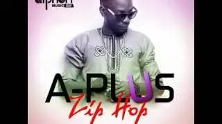 A-Plus - Zip Hop