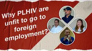 Why PLHIV are unfit to go to foreign employment?
