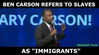 Ben Carson Refers To Slaves As 