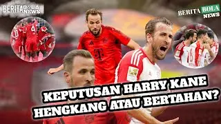 MASA DEPAN HARRY KANE - TANDA TANYA BESAR! BERTAHAN ATAU HENGKANG?