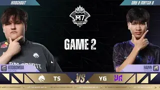 TS vs YG - GAME 2 | M7 Knockout Stage Day 3