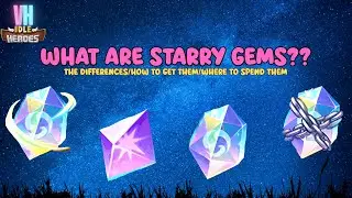 Starry Gems in Idle Heroes, What's the Difference?