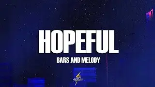 Bars and Melody - Hopeful (Lyrics)