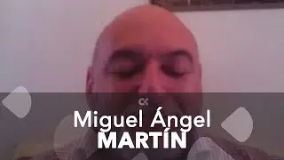 Entrevista a Miguel &Aacute;ngel Mart&iacute;n