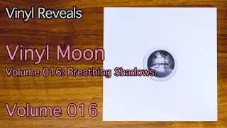 Reveal 0185: Vinyl Moon Volume 016: Breathing Shadows