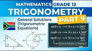 Mathematics Grade 12 Trigonometry - General Solutions Trigonometric Equations