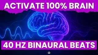 🧠 100% Brain Activation: 40 Hz Binaural Beats, Genius Frequency, Focus Music 🎧✨