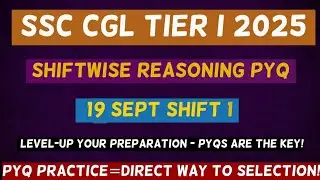 SSC CGL 2025 Reasoning | 19 September Shift 1 Full PYQ | Tier 1 Logic Explained