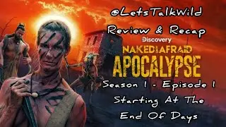 Discovery Naked and Afraid: Apocalypse  S1 EP 1 Starting At The End Of Days - Full Episode Review