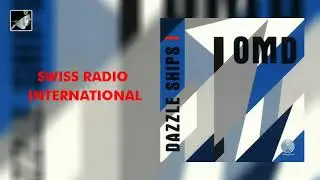 Swiss Radio International by Orchestral Manoeuvres in the Dark