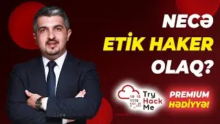 Necə Etik Haker (Ethical Hacker) Olmaq Olar? - Premium TryHackMe Abunəliyi Hədiyyə!