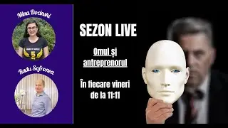 Omul și antreprenorul - interviu cu Radu Sofronea