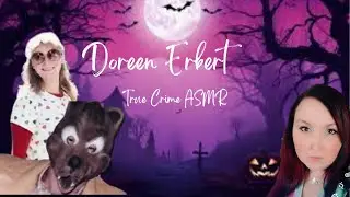 True Crime ASMR | Doreen Erbert | Whispered
