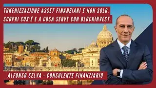 Tokenizzazione Asset Finanziari e non solo. Scopri cos'&egrave; e a cosa serve con Blockinvest.