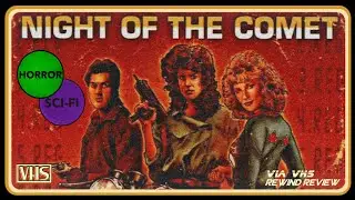Night of the Comet - Rewind Review: A Smorgasbord of 80s Cinema 