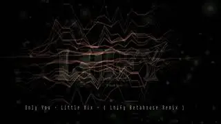 DJ BREAKBEAT - Only you - Little Mix - Req Riska Mumil - Lhify Betahouse